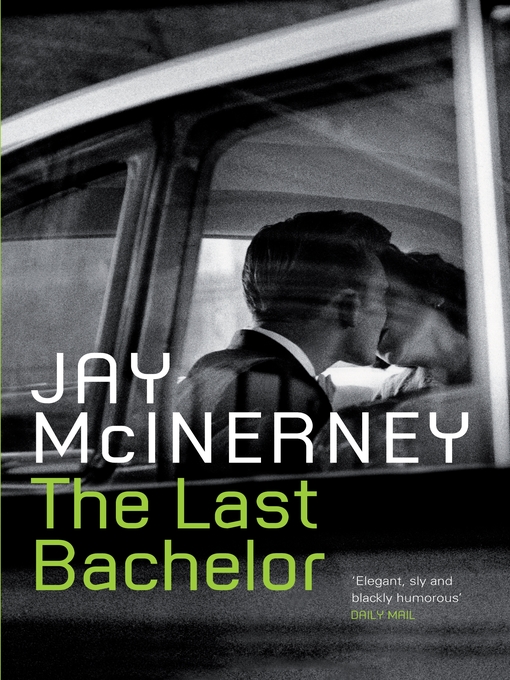 Title details for The Last Bachelor by Jay McInerney - Available